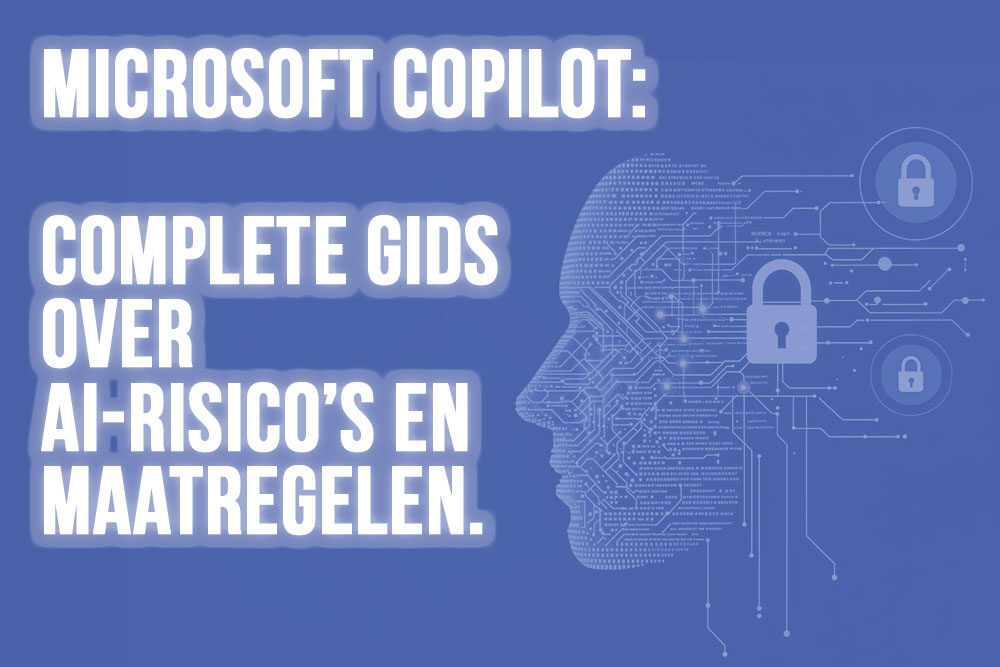 Microsoft Copilot: Een complete gids voor AI-risico’s en mitigaties.